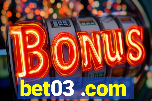 bet03 .com